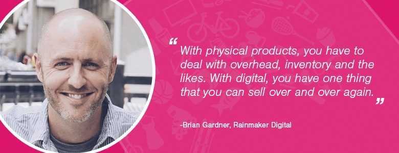 Rainmaker Digital Selling digital products has a huge advantage over physical, infinite scale.