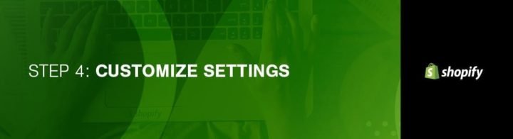Shopify Tutorial Step 4 Customize Settings Shopify Tutorial Step 4 Customize Settings