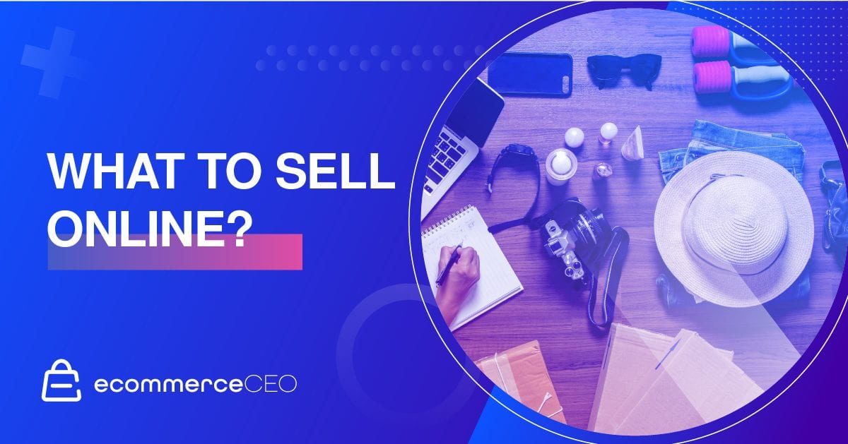 What To Sell Online 1 What To Sell Online