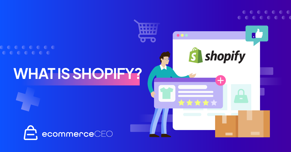Qu'est-ce que Shopify Qu'est-ce que Shopify et comment ça marche